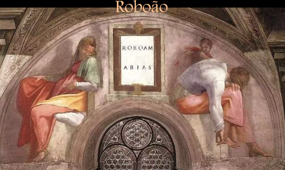 Imagem da pintura de Michelangelo no teto da Capela Sistina, retratando Roboão e Abias na genealogia de Cristo. Dois personagens estão sentados em ambos os lados de um painel central com os nomes "Roboam" e "Abias". As figuras exibem poses pensativas e vestes coloridas, típicas do estilo renascentista de Michelangelo.