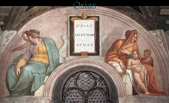 Afresco renascentista representando Osias, com figuras humanas estilizadas: um homem à esquerda em manto verde e uma mulher à direita com duas crianças. Ao centro, há uma placa com os nomes 'Ozias,' 'Ioatham,' e 'Achaz,' referenciando reis bíblicos da linhagem de Judá.